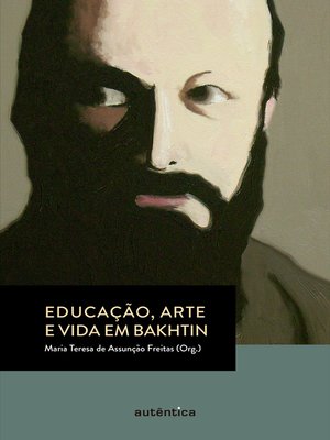cover image of Educação, arte e vida em Bakhtin